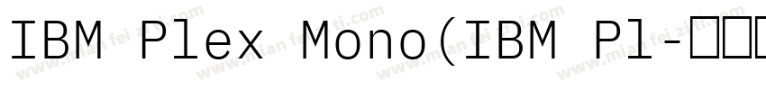 IBM Plex Mono(IBM Pl字体转换
